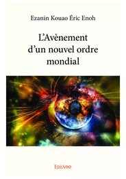 L’Avènement d’un nouvel ordre mondial