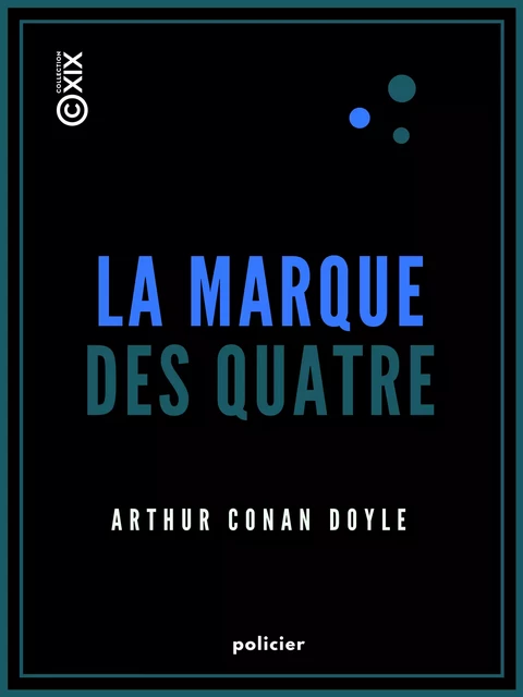 La Marque des quatre - Arthur Conan Doyle, Jeanne de Polignac Oilliamson - Collection XIX