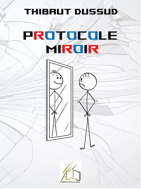 Protocole Miroir - Thibaut Dussud - Plume Libre