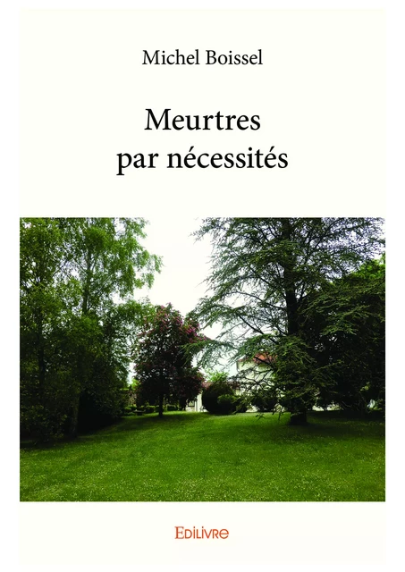 Meurtres par nécessités - Michel Boissel - Editions Edilivre