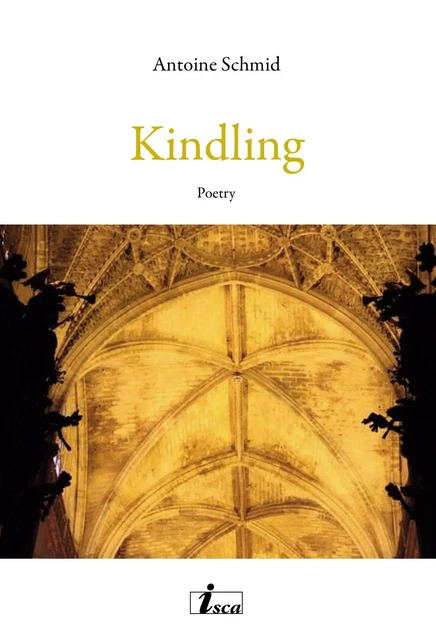 Kindling - Antoine Schmid - Isca