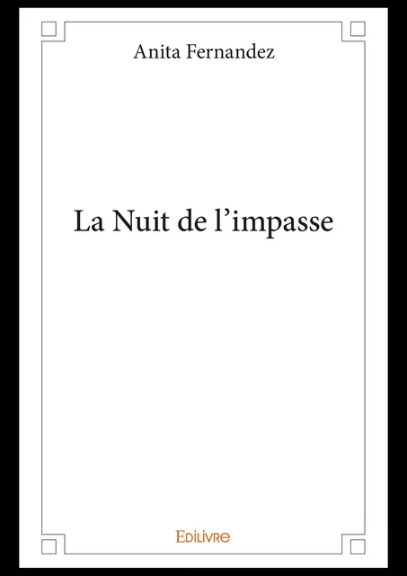 La Nuit de l'impasse - Anita Fernandez - Editions Edilivre