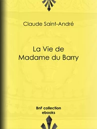 La Vie de Madame du Barry