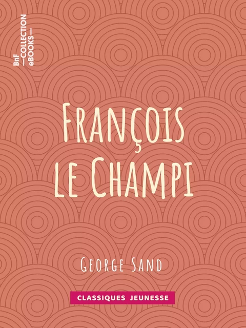 François le Champi - George Sand - BnF collection ebooks