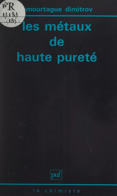 Les métaux de haute pureté - Omourtague Dimitrov - (Presses universitaires de France) réédition numérique FeniXX