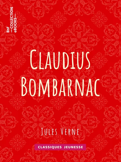 Claudius Bombarnac - Jules Verne - BnF collection ebooks