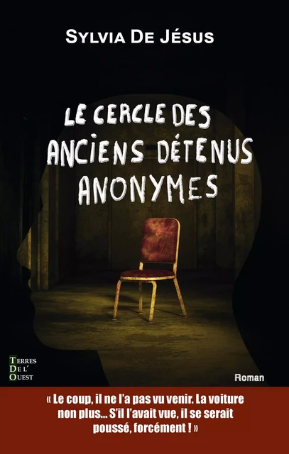 Le cercle des anciens détenus anonymes - Sylvia De Jésus - Terres de l'Ouest