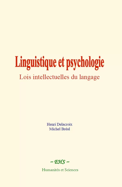 Linguistique et psychologie - Henri Delacroix, Michel Bréal - EHS