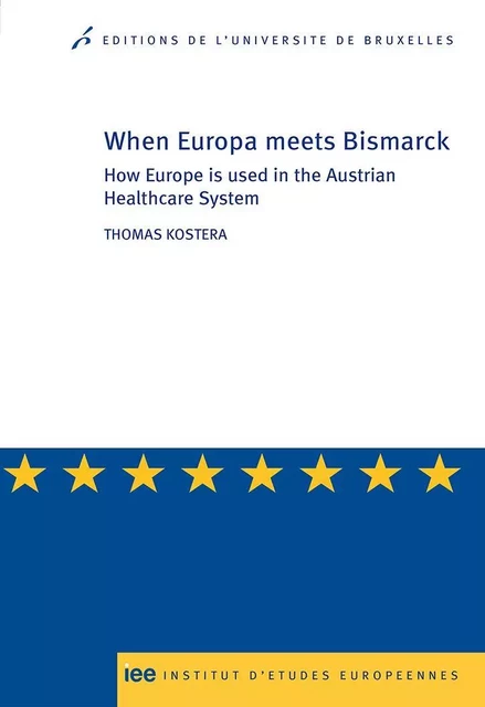 When Europe meets Bismarck - Thomas Kostera - Editions de l'Université de Bruxelles