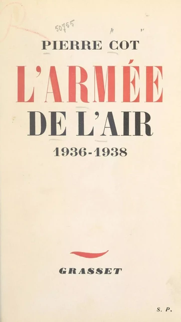 L'armée de l'air, 1936-1938 - Pierre Cot - (Grasset) réédition numérique FeniXX