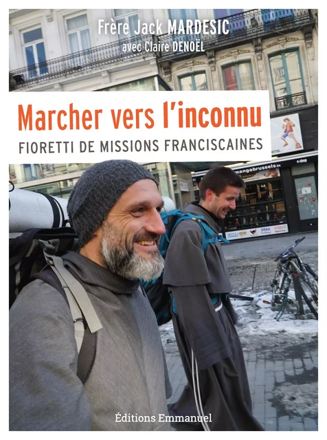 Marcher vers l'inconnu - Jack Mardesic - Éditions de l'Emmanuel