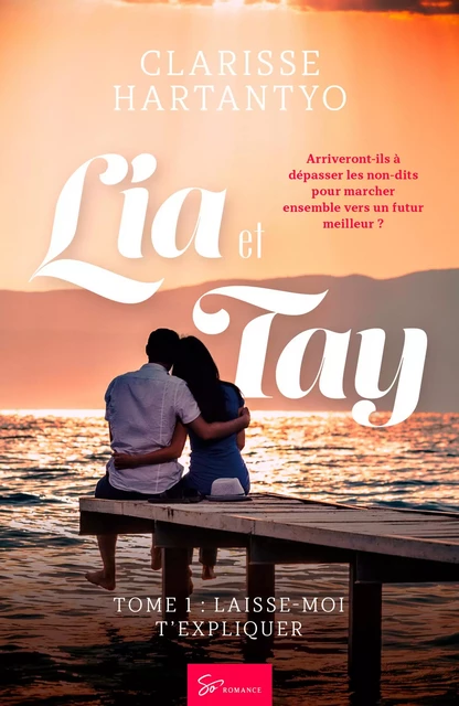 Lia et Tay - Tome 1 - Clarisse Hartantyo - So Romance