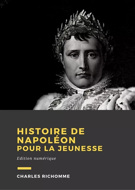 Histoire de Napoléon pour la jeunesse - Charles Richomme - Librofilio