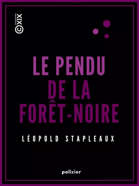 Le Pendu de la Forêt-Noire - Léopold Stapleaux - Collection XIX