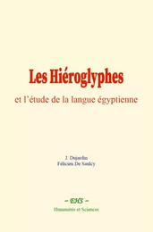 Les Hiéroglyphes et l’étude de la langue égyptienne