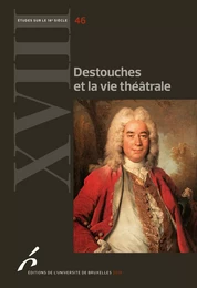 Destouches et la vie théâtrale