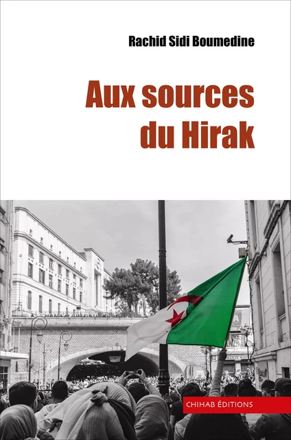 Aux sources du Hirak - Rachid Sidi Boumdine - Chihab