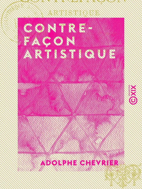 Contrefaçon artistique - Clésinger contre Helbronner - Adolphe Chevrier - Collection XIX