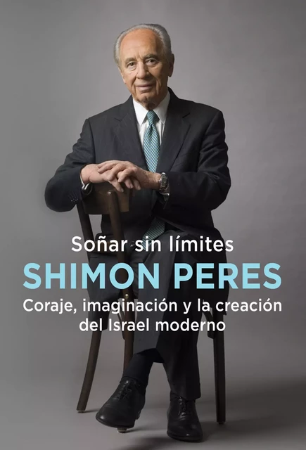 Soñar sin límites - Shimon Peres - Nagrela Editores, S.L.