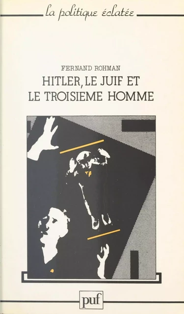 Hitler, le Juif et le troisième homme - Fernand Rohman - Presses universitaires de France (réédition numérique FeniXX)