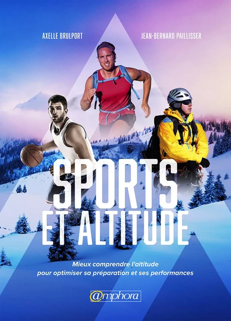 Sports et altitude - Axelle Brulport, Jean-Bernard Paillisser - Amphora