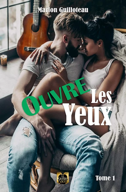 Ouvre les yeux - Tome 1 - Marion Guilloteau - Les Éditions La Grande Vague