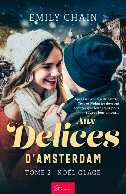 Aux Délices d'Amsterdam - Tome 2 - Emily Chain - So Romance