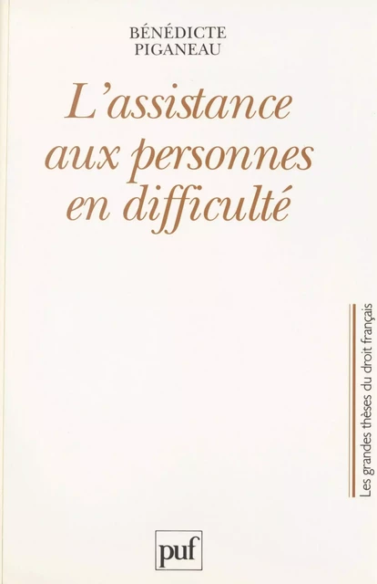 L'assistance aux personnes en difficulté - Bénédicte Piganeau - (Presses universitaires de France) réédition numérique FeniXX