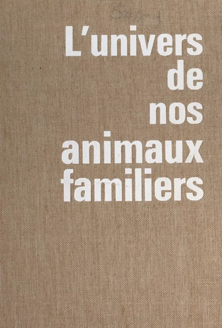 L'univers de nos animaux familiers - Jacques de Sugny - (Grasset) réédition numérique FeniXX