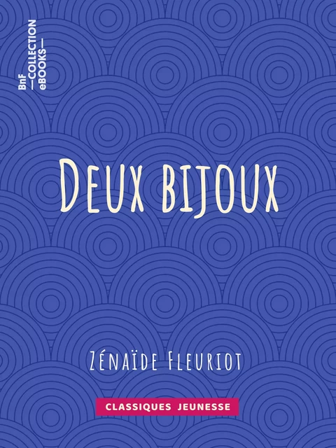 Deux bijoux - Zénaïde-Marie-Anne Fleuriot - BnF collection ebooks