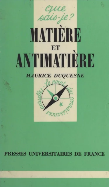 Matière et antimatière - Maurice Duquesne - (Presses universitaires de France) réédition numérique FeniXX