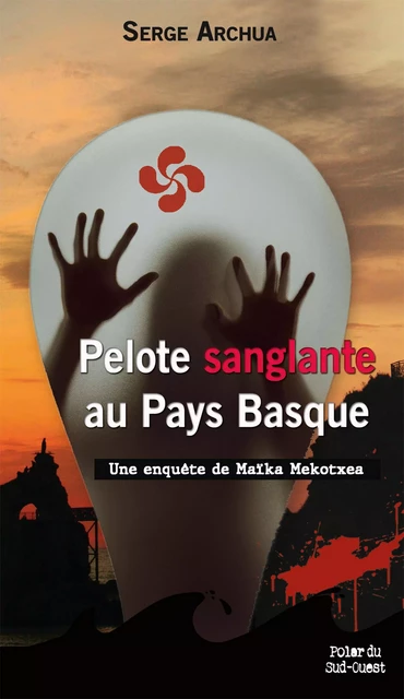 Pelote sanglante au Pays Basque - Serge Archua - Terres de l'Ouest