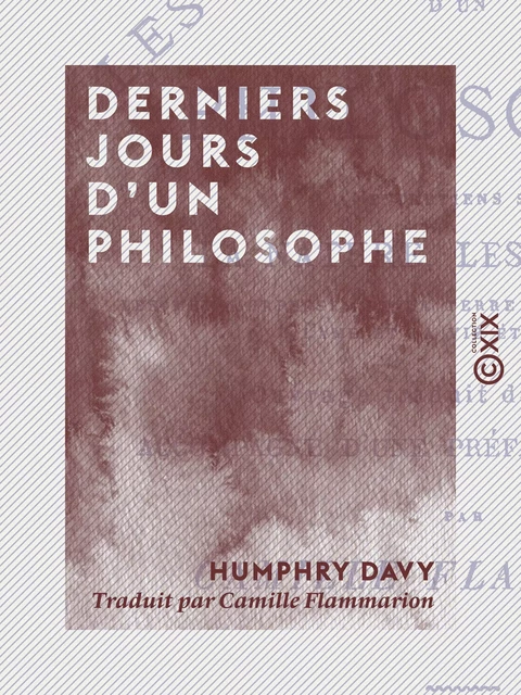 Derniers jours d'un philosophe - Humphry Davy - Collection XIX