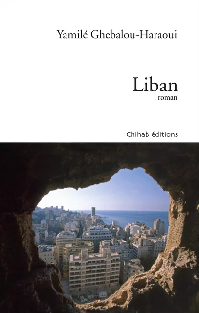 Liban - Yamilé Ghebalou-Haraoui - Chihab