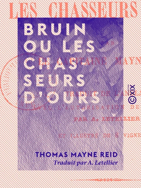 Bruin ou les Chasseurs d'ours - Thomas Mayne Reid - Collection XIX