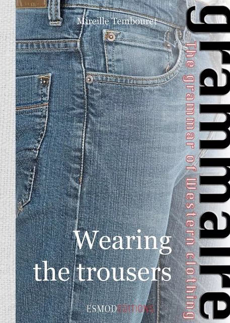 Wearing the trousers - Mireille Tembouret - ESMOD