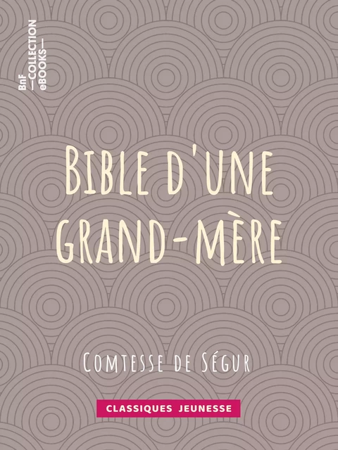 Bible d'une grand-mère - Comtesse De Ségur - BnF collection ebooks