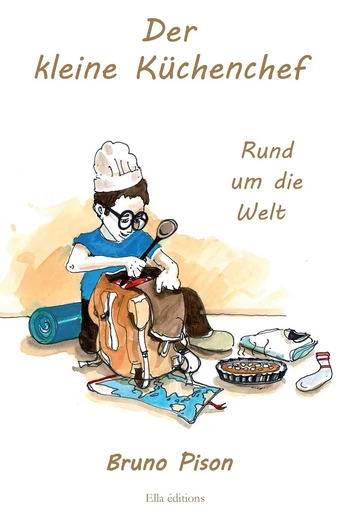 Der kleine küchenchef - Bruno Pison - Ella Éditions