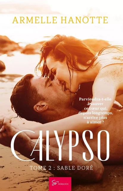 Calypso - Tome 2 - Armelle Hanotte - So Romance