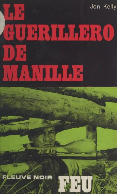 Le guerillero de Manille - John Kelly - (Fleuve Éditions) réédition numérique FeniXX