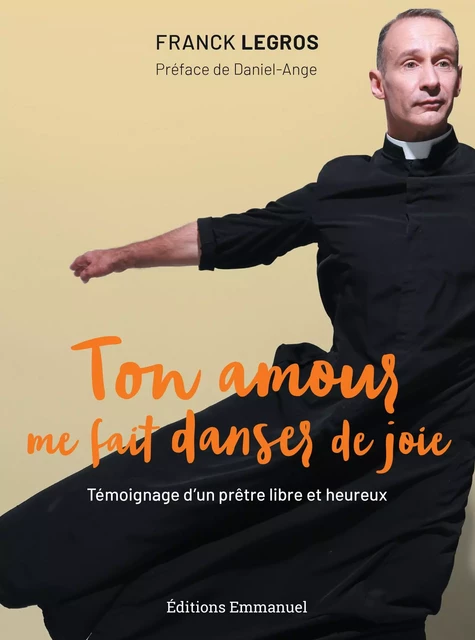 Ton amour me fait danser de joie - Franck Legros - Éditions de l'Emmanuel