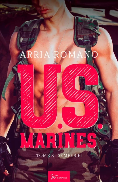 U.S. Marines - Tome 8 - Arria Romano - So Romance