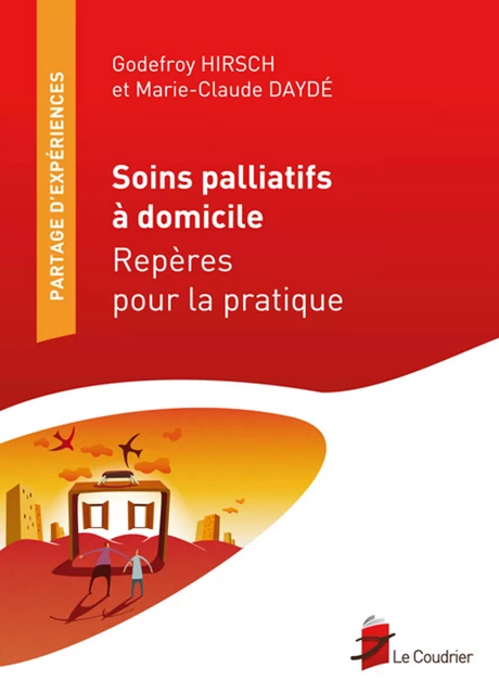 Soins palliatifs à domicile - Repères pour la pratique - Marie-Claude Daydé, Godefroy Hirsch - Le Coudrier