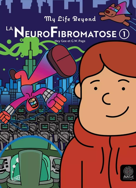 La Neurofibromatose - Tome 1 - Guillaume Federighi (Hey Gee), G.W. Page - Fondation Ipsen BookLab