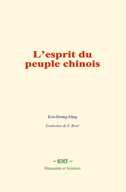 L’esprit du peuple chinois - Kou Houng-Ming - EHS