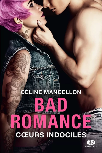 Bad Romance, T2 : Coeurs indociles - Céline Mancellon - Milady