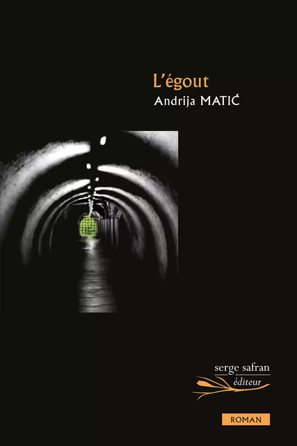 L'Egout - Andrija Matic - Serge Safran