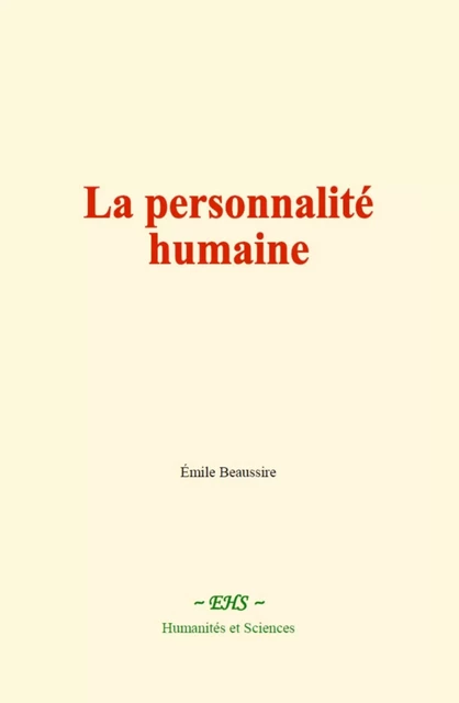 La personnalité humaine - Émile Beaussire - EHS