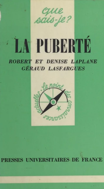 La puberté - Denise Laplane, Robert Laplane, Géraud Lasfargues - (Presses universitaires de France) réédition numérique FeniXX