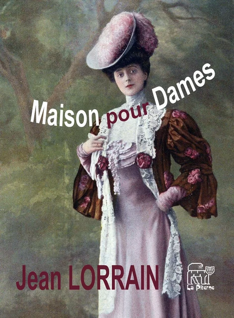 Maison pour Dames - Jean Lorrain - La Piterne